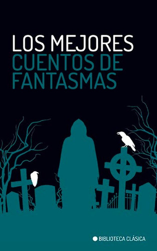 Los Mejores Cuentos De Fantasmas (bolsillo) - Antologia