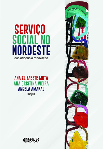 Serviço Social no Nordeste: das origens á renovação, de  Vieira, Ana Cristina/  Mota, Ana Elizabete. Cortez Editora e Livraria LTDA, capa mole em português, 2021