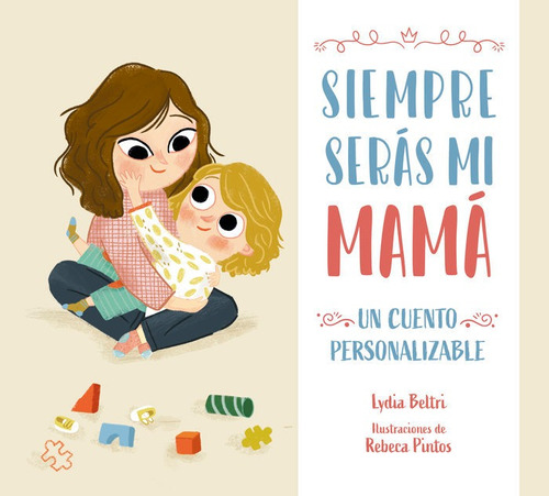 Libro Siempre Seras Mi Mama. Un Cuento Personalizable - B...