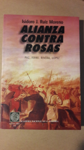 Alianza Contra Rosas  Isidoro J Ruiz Moreno