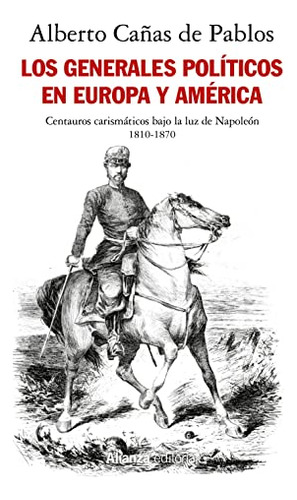 Los Generales Políticos En Europa Y América (1810-1870)