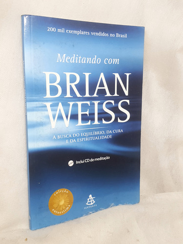 Livro Meditando Com Brian Weiss - Sem Cd - Brian Weiss - Editora Sextante (Usado)