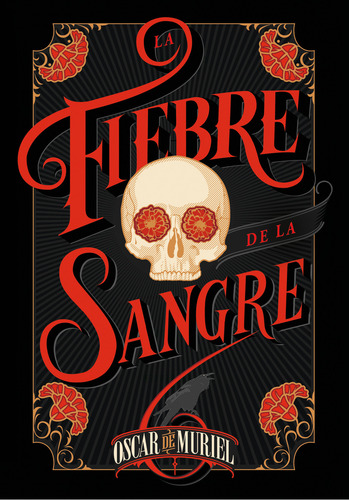 Libro La Fiebre De La Sangre De Oscar De Muriel, Montena