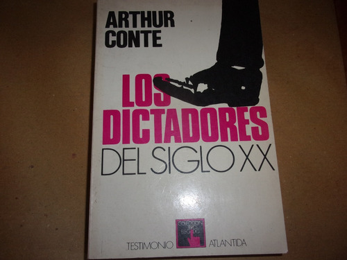 Libro- Los Dictadores Del Siglo Xx- Arthur Conte  Ñ041