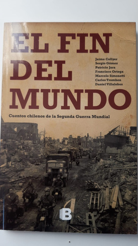 El Fin Del Mundo, Cuentos Chileno De La 2 Guerra Mundial