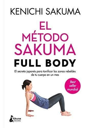 Libro: El Método Sakuma Full Body: El Secreto Japonés Para