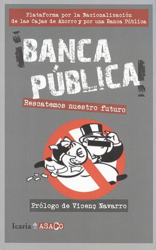 Banca Pública! Rescatemos Nuestro Futuro, De Navarro, Vicenc. Editorial Icaria, Tapa Blanda, Edición 1 En Español, 2012