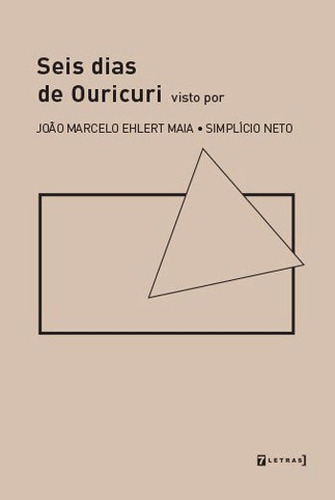 Seis Dias De Ouricuri, De Maia, Joao Marcelo Ehlert. Editora 7 Letras, Capa Mole, Edição 1ª Edição - 2017 Em Português