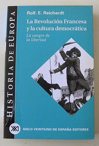 La Revolución Francesa Y La Cultura Democrática - Reichardt