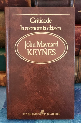 Crítica De La Economía Clásica - John Maynard Keynes