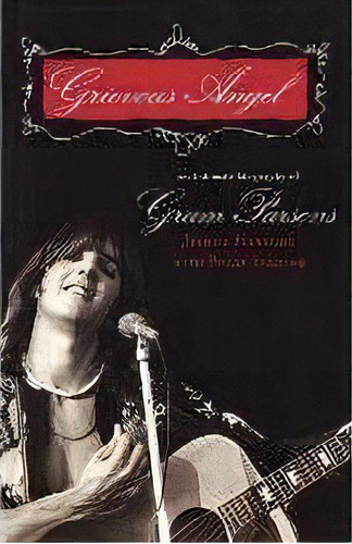 Grievous Angel : An Intimate Biography Of Gram Parsons, De Jessica Hundley. Editorial Thunder's Mouth Press, Tapa Blanda En Inglés