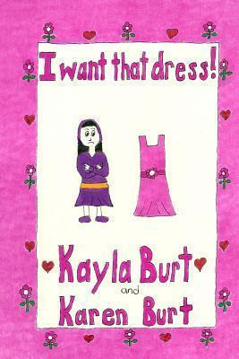 Libro I Want That Dress! - Karen M Burt