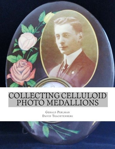 Collecting Celluloid Photo Medallions