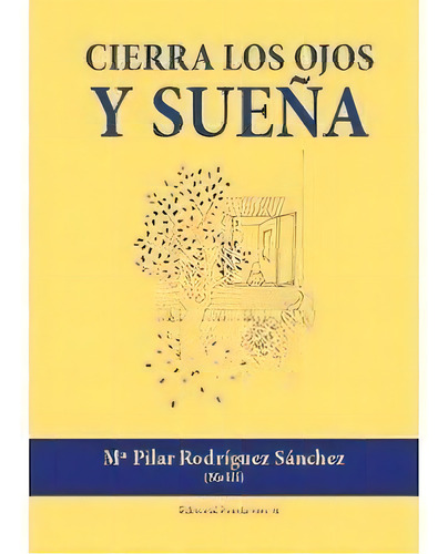 Cierra Los Ojos Y Sueãâa, De Rodríguez Sánchez, Mª Pilar. Editorial Poesía Eres Tú, Tapa Blanda En Español