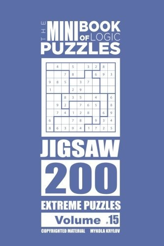 The Mini Book Of Logic Puzzles  Jigsaw 200 Extreme (volume 1