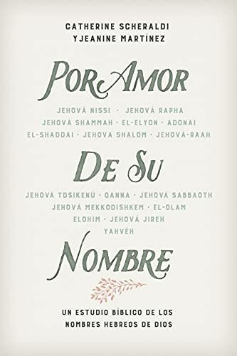 Libro : Por Amor De Su Nombre Un Estudio Biblico De Los...