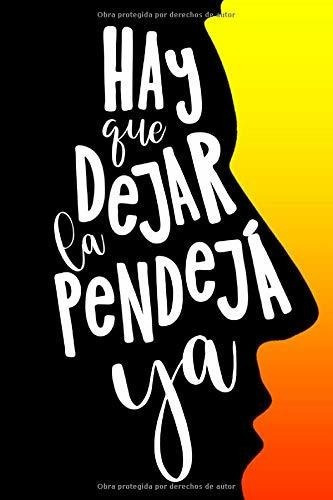 Hay Que Dejar La Pendeja Ya | Spanish Edition..., De Colorful Subjects Journ. Editorial Independently Published En Inglés