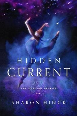 Hidden Current (book 1) - Sharon Hinck (original)