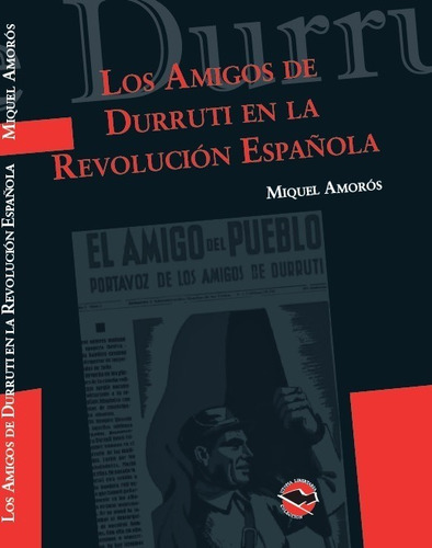 Los Amigos De Durruti - Miquel Amorós - Utopía Libertaria