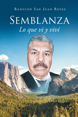 Libro Semblanza: Lo Que Vi Y Vivã­ - San Juan Reyes, Ranu...