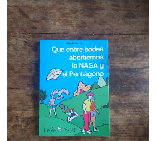 Entre Todes Abortemos La Nasa Y El Pentagono - Maria Ibarra