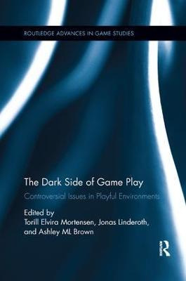 Libro The Dark Side Of Game Play - Torill Elvira Mortensen