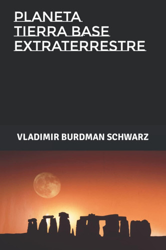 Libro Planeta Tierra Base Extraterrestre (spanish Edition)