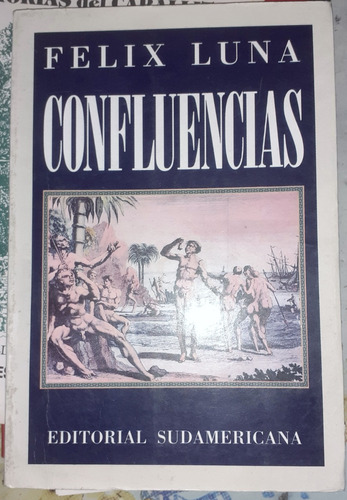 Confluencias Felix Luna Meztizaje Razas Y Cultura Conquista