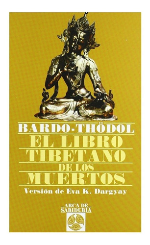 El Libro Tibetano De Los Muertos Bardo Thödol Budismo Edaf