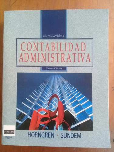 Contabilidad Administrativa Horngreen Sundem Pearson 