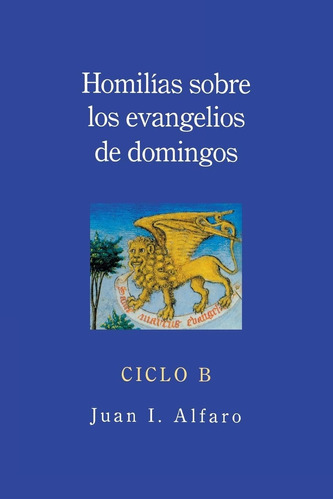 Libro: Homilias Sobre Los Evangelios De Domingos: Ciclo B (s