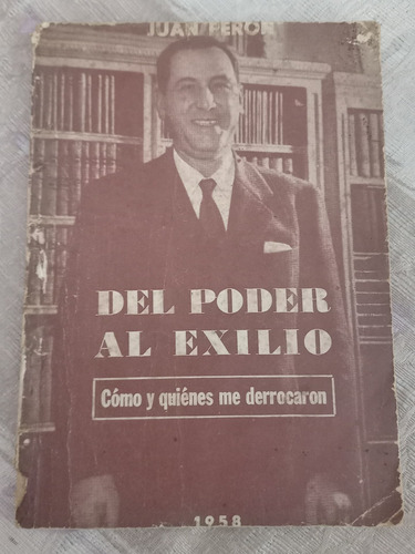 Del Poder Al Exilio Juan Perón