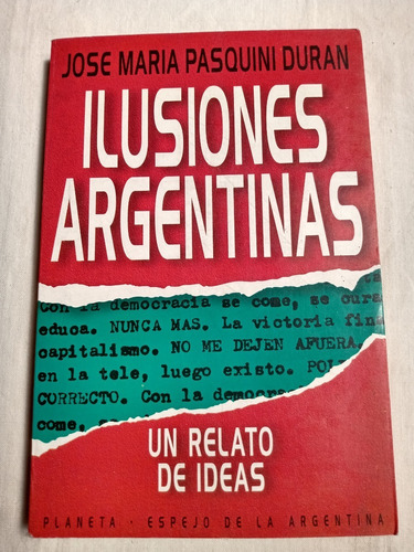 Ilusiones Argentinas Un Relato De Ideas Pasquini Duran 