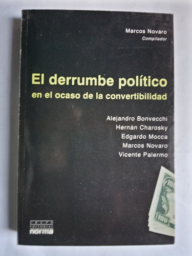 El Derrumbe Político En Ocaso  Convertibilidad / Novaro