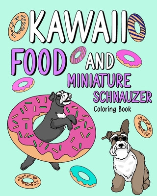 Libro Kawaii Food And Miniature Schnauzer: Coloring Book ...