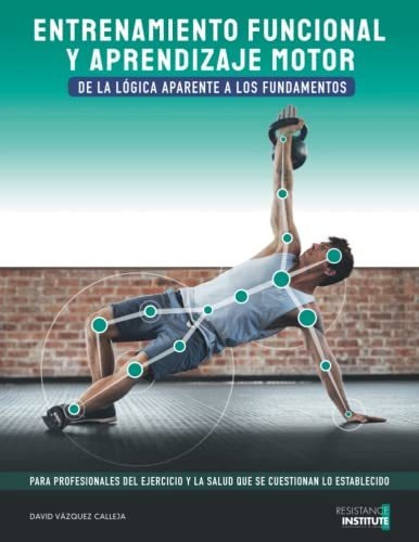 Libro : Entrenamiento Funcional Y Aprendizaje Motor De La..