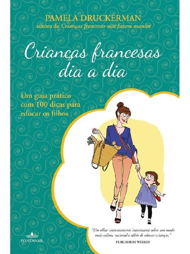 Crianças Francesas Dia A Dia, De Druckerman, Pamela. Editora Fontanar, Capa Mole Em Português