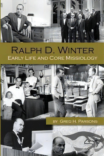 Ralph D. Winter, De Greg H Parsons. Editorial William Carey Library Publishers, Tapa Blanda En Inglés