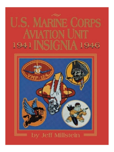 U.s. Marine Corps Aviation Unit Insignia - Jeff Millst. Eb17