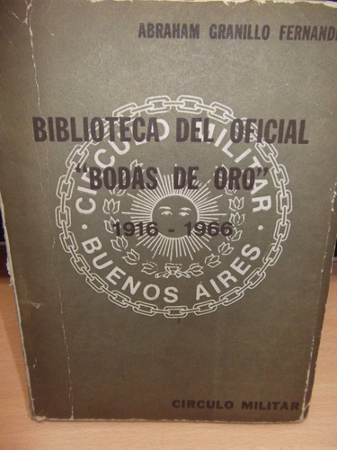 Biblioteca Del Oficial - Bodas De Oro - Granillo Fernandez