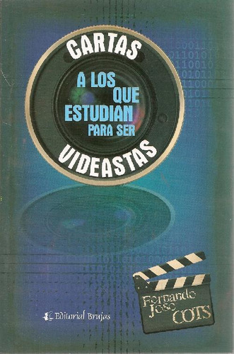 Libro Cartas A Los Que Estudian Para Ser Videastas De Fernan