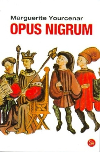 Opus Nigrum - Bolsillo - Marguerite Yourcenar, de Marguerite Yourcenar. Editorial Punto de Lectura en español