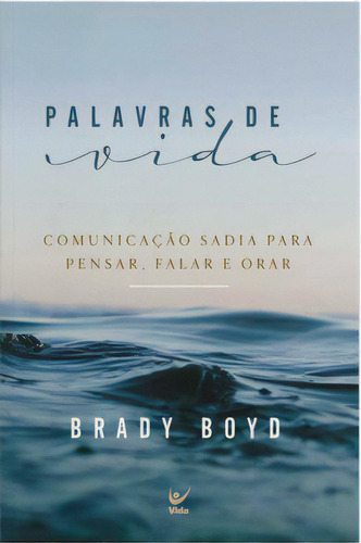 Palavras De Vida, De Boyd Brady. Editora Vida Em Português