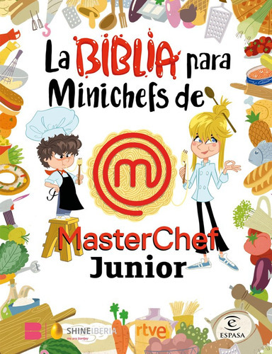 La Biblia Para Minichefs ( Libro Original ), De Shine Y Rtve, Shine Y Rtve. Editorial Espasa En Español