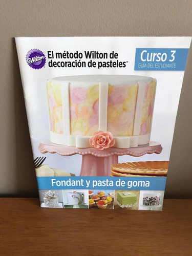 Libro Curso Wilton 3 Fondant, Pasta De Goma