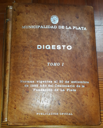 Digesto Tomo 1 La Plata Normas Vigentes... 1982