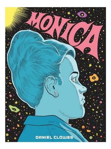 Monica (hardback) - Daniel Clowes. Ew08