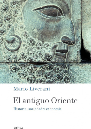 El Antiguo Oriente: Historia, Sociedad Y Economía (crítica/a