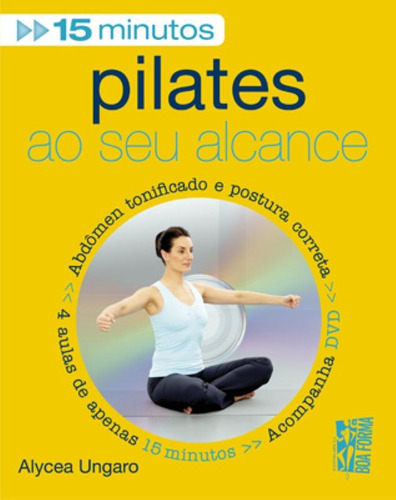 Pilates ao seu alcance, de Ungaro, Alycea. Editora Brasil Franchising Participações Ltda, capa mole em português, 2008
