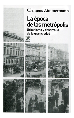 Epoca De Las Metropolis. Urbanismo Y Desarrollo Gran Ciudad